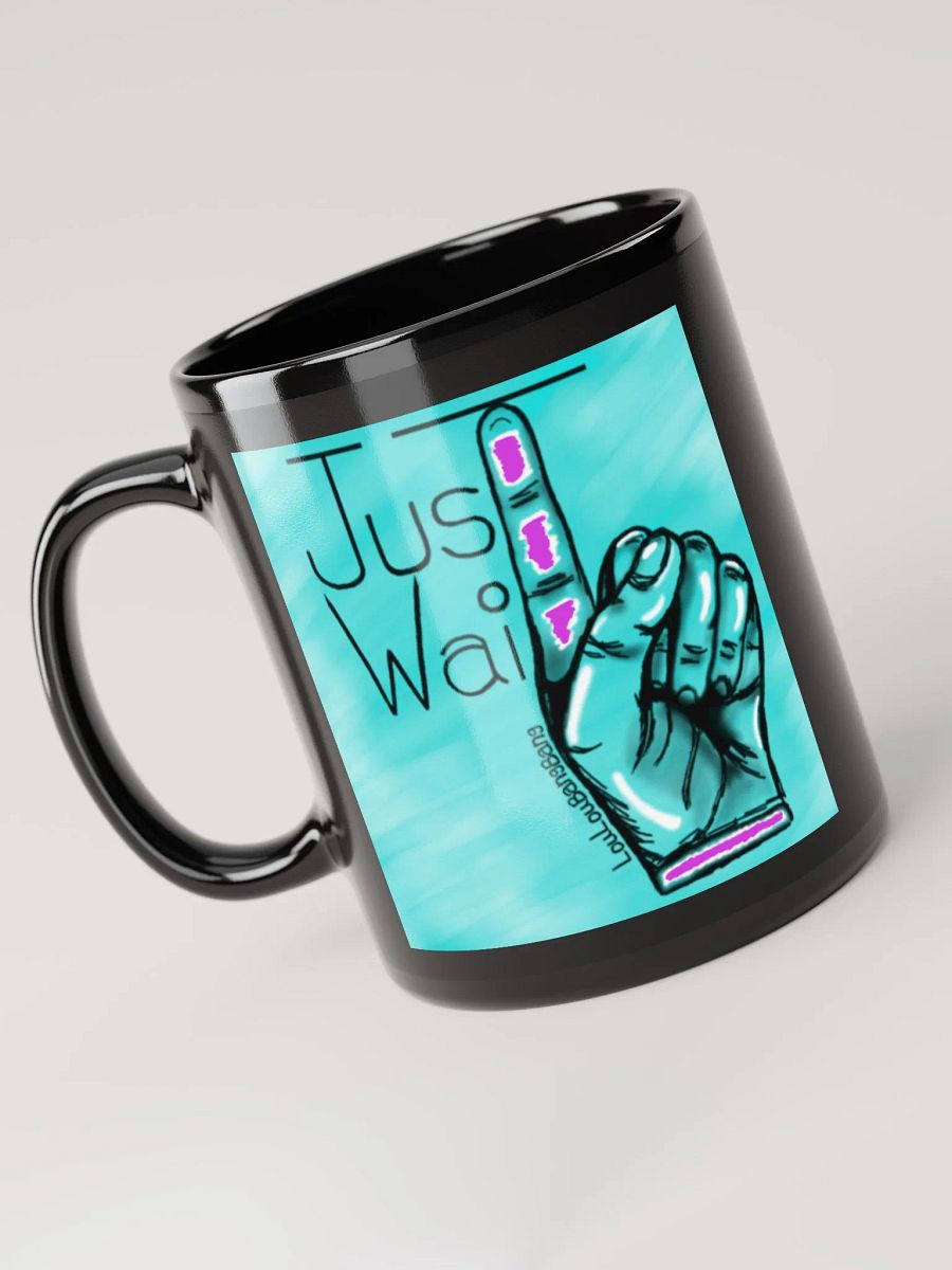 The 'Just Wait' Mug you've been just waiting for! Double sided! product image (3)