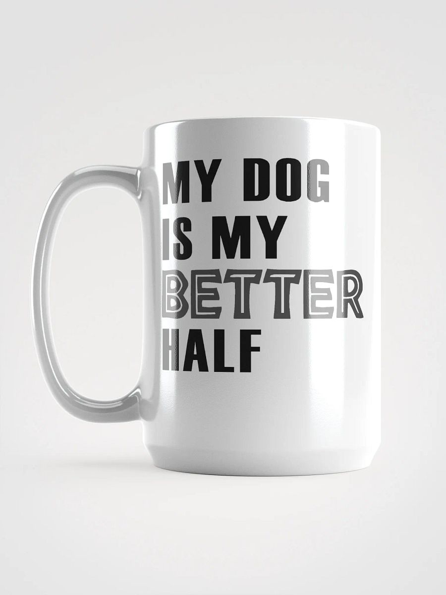 Dog is my better half - mug product image (6)