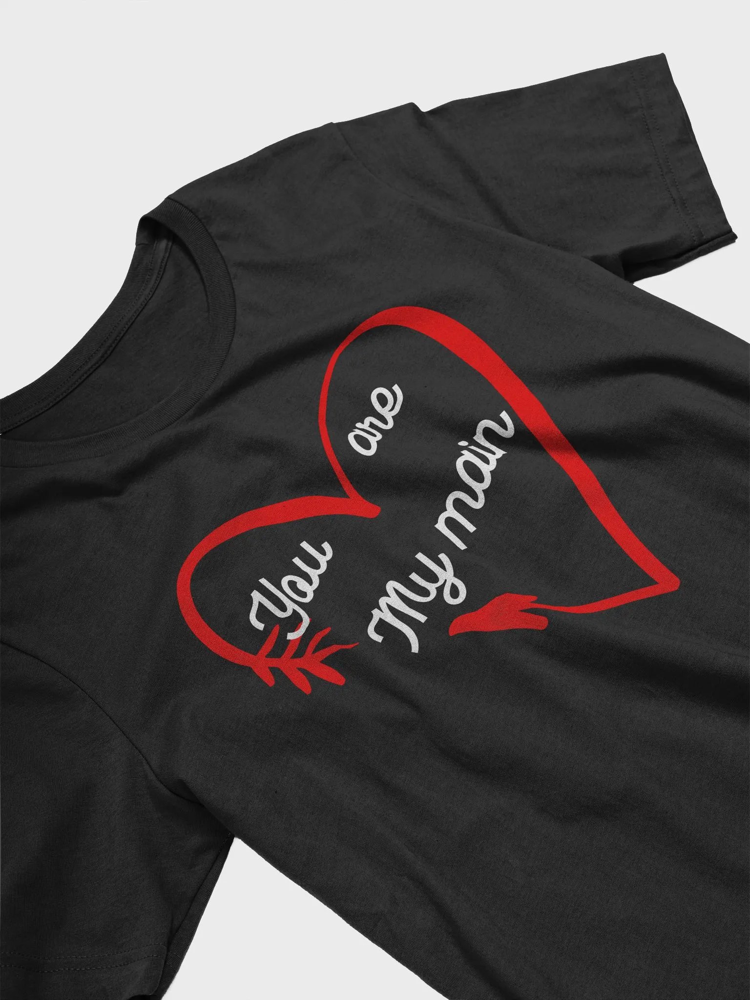 YOU are my main! Tee Shirt product image (3)