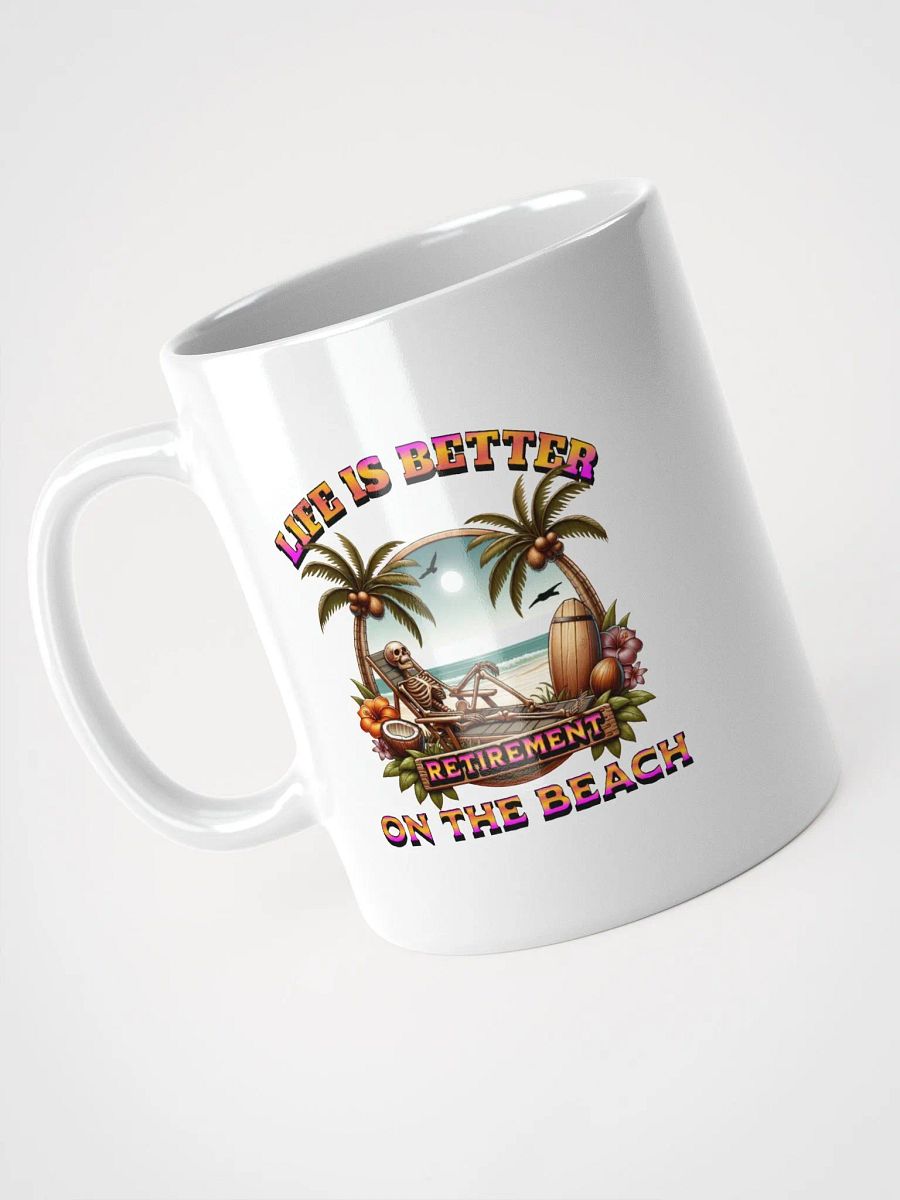 Life Is Better On The Beach Retirement Paradise Mug product image (2)
