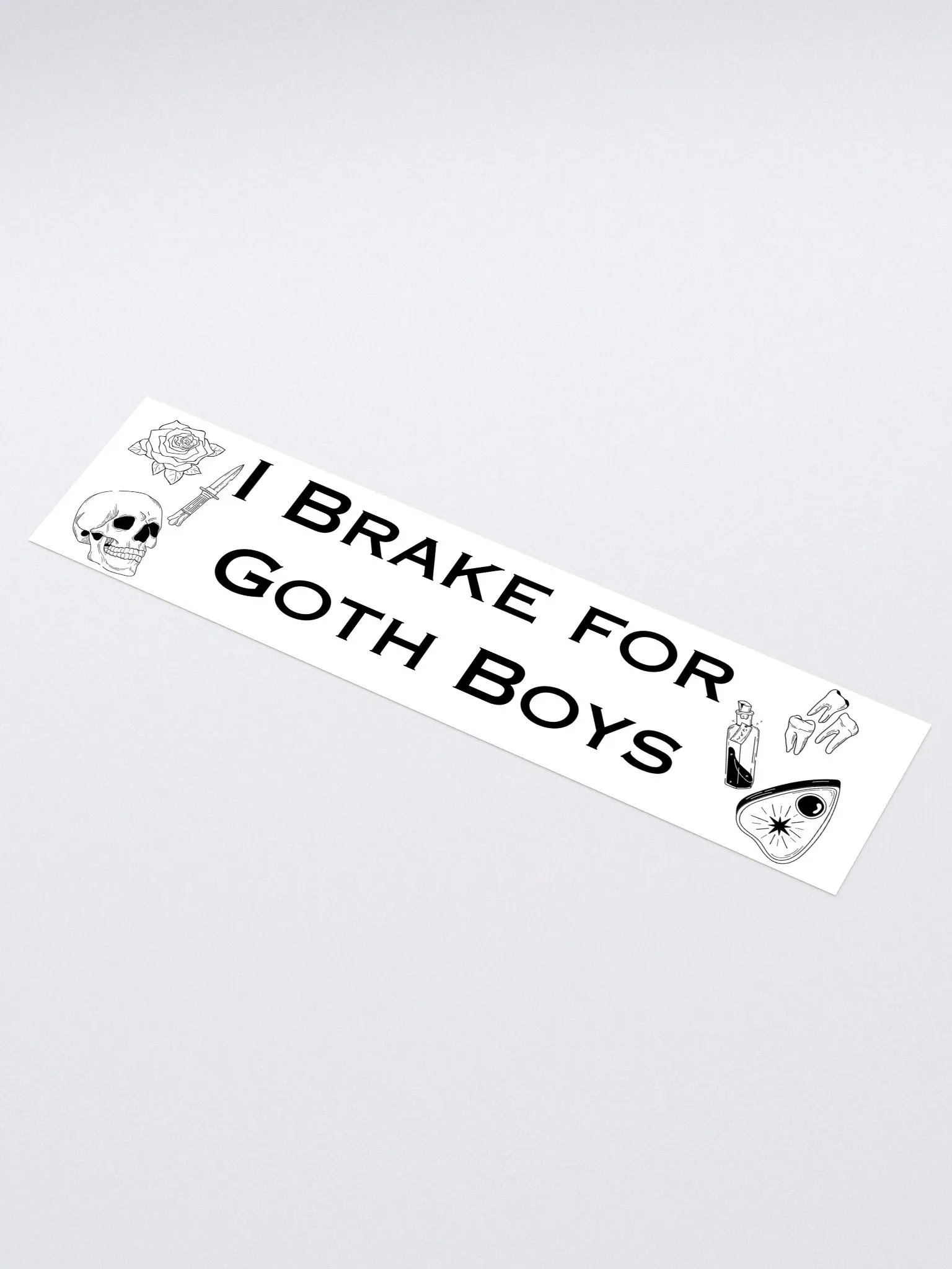 I Brake For Goth Boys Bumper Sticker - White product image (1)