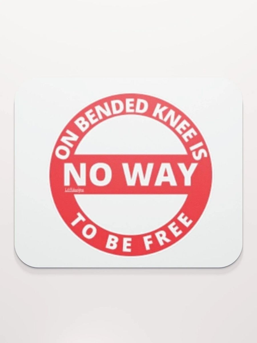 ON BENDED KNEE IS NO WAY TO BE FREE product image (2)