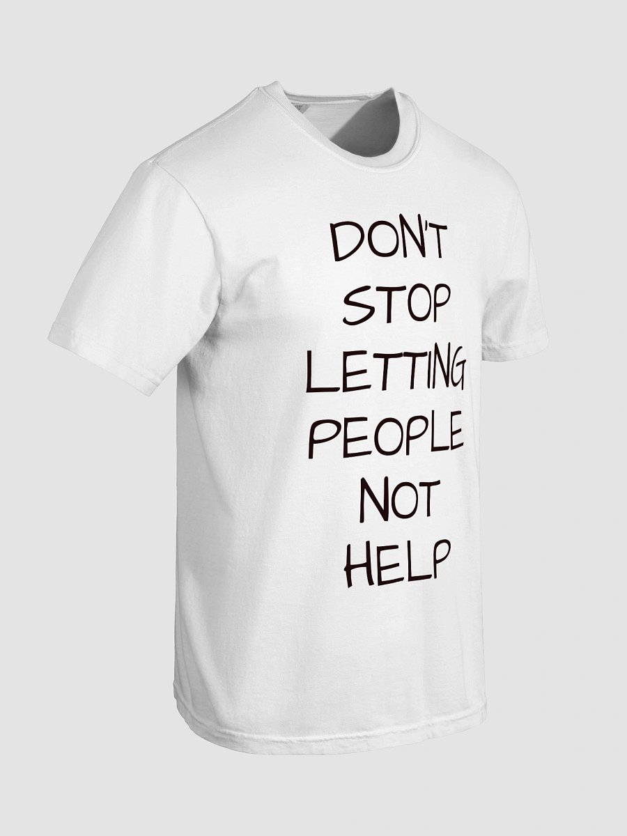 Impractical Jokers "Don't Stop Letting People Not Help" Protest T-Shirt product image (7)