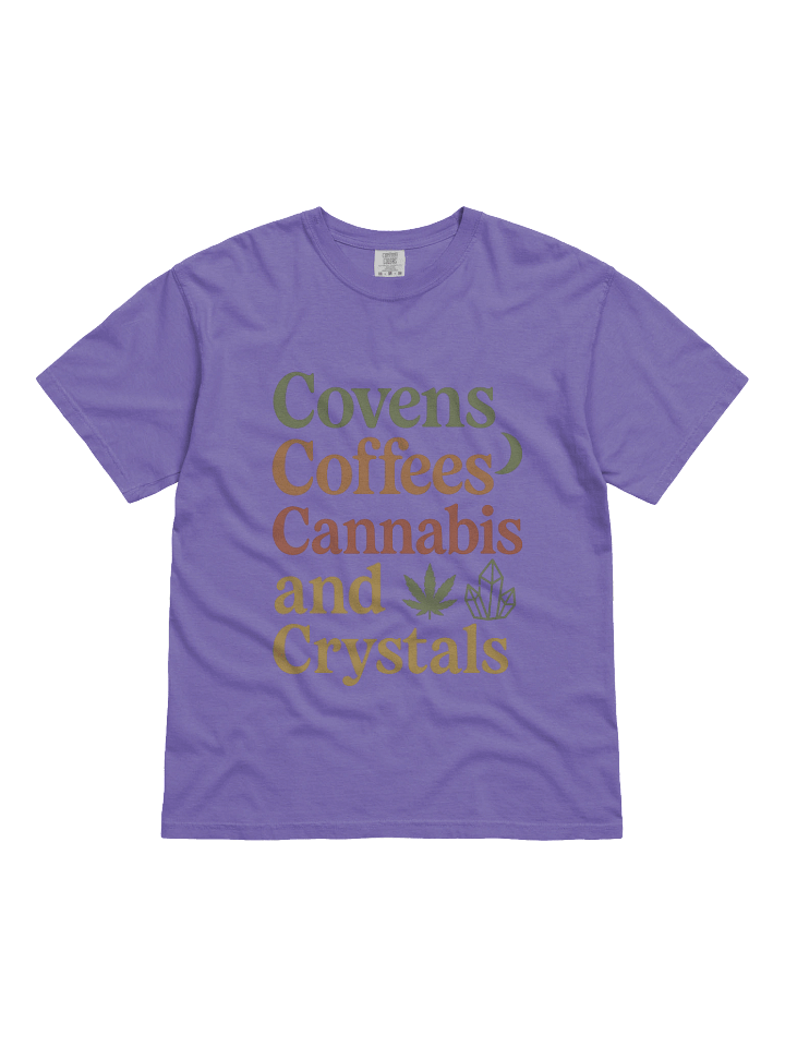 “Covens, Coffees, Cannabis and Crystals” T-Shirt product image (1)