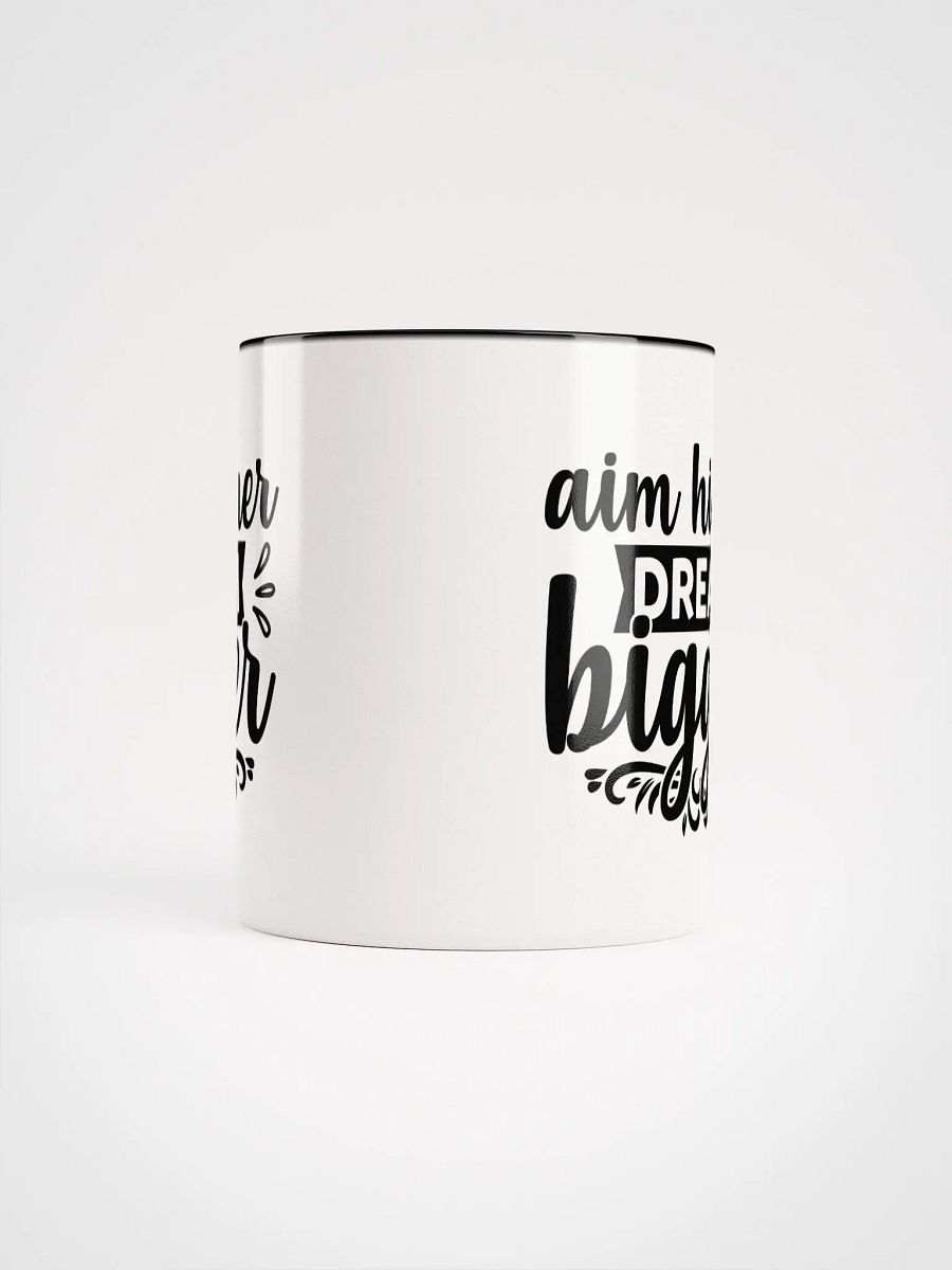Aim Higher, Dream Bigger Mug product image (4)