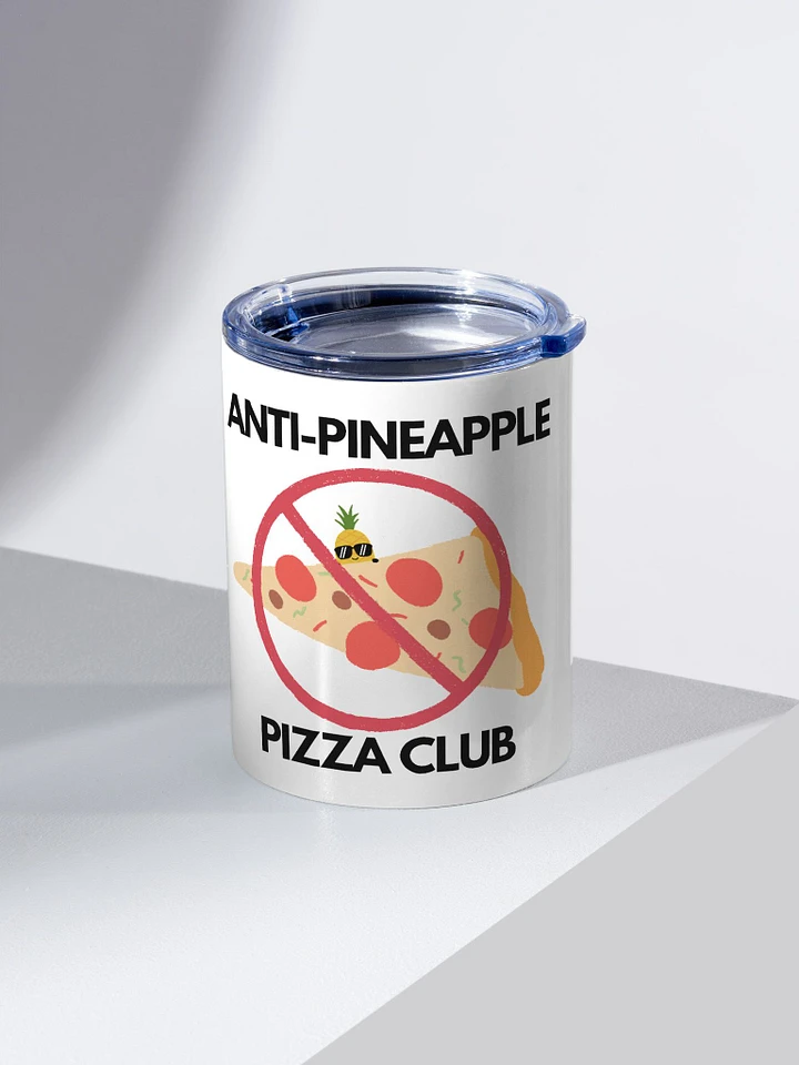 Anti-Pineapple Pizza 10oz Steel Tumbler product image (2)
