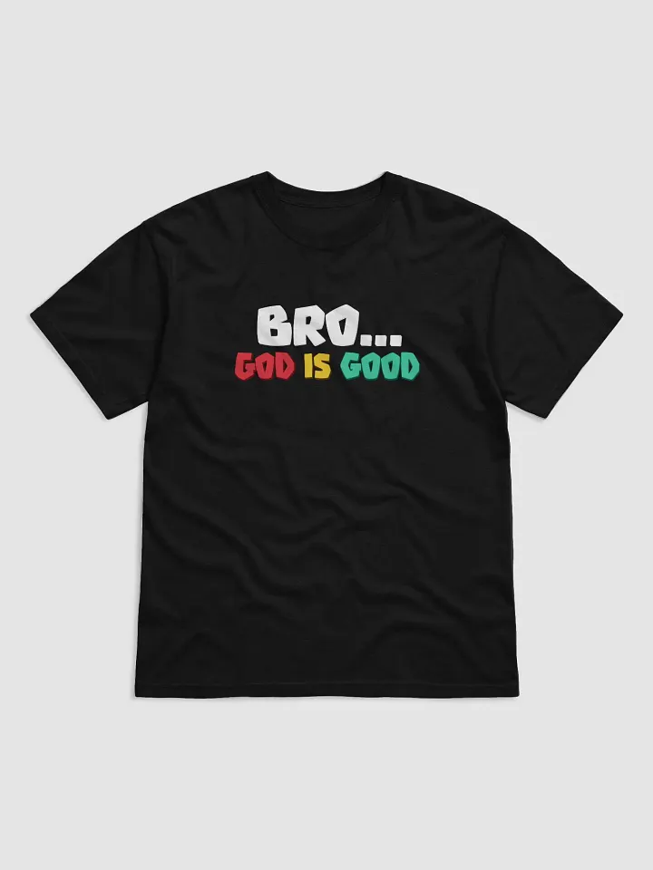 Bro... God is Good T-Shirt product image (1)