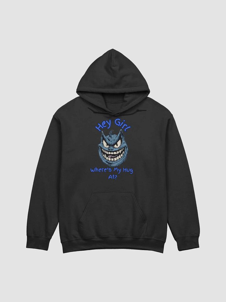 Hey Girl, Where's My Hug At? Hoodie product image (1)