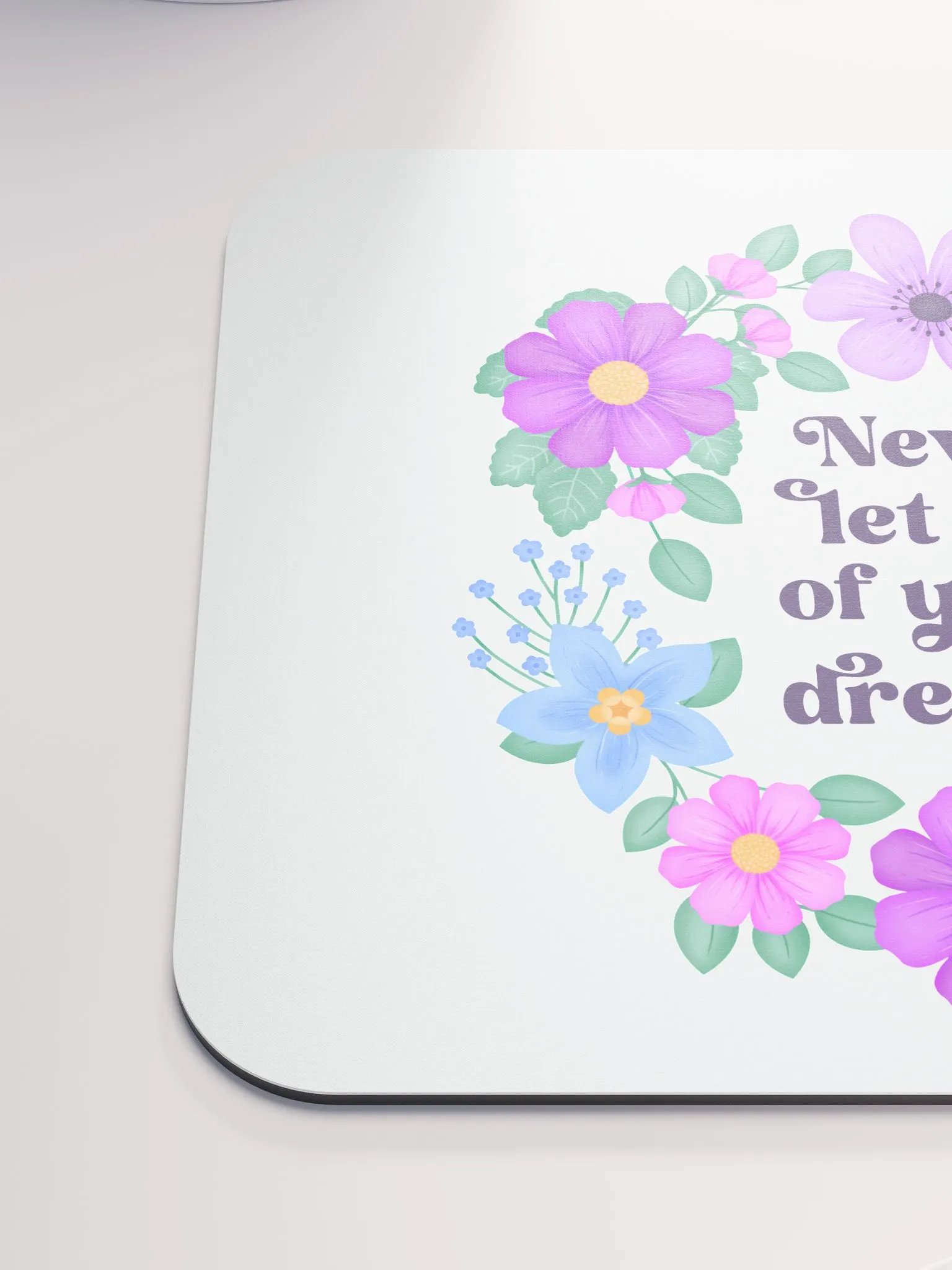 Never let go of your dreams - Mouse Pad White product image (6)