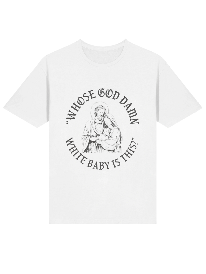 Whose God Damn White Baby Is This Shirt product image (2)