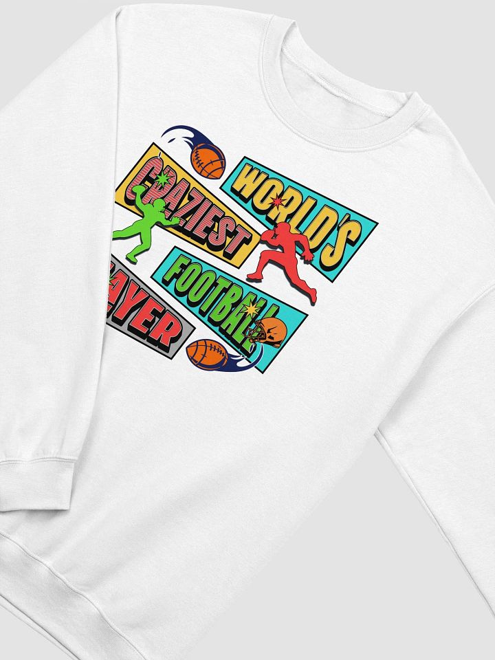 Worlds Craziest Football Player Crewneck Sweatshirt product image (24)