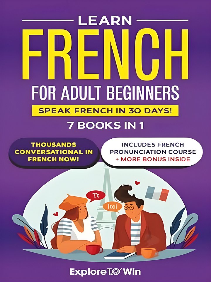 Learn French for Adult Beginners: Complete System (7 Books in 1): Speak French In 30 Days! product image (1)