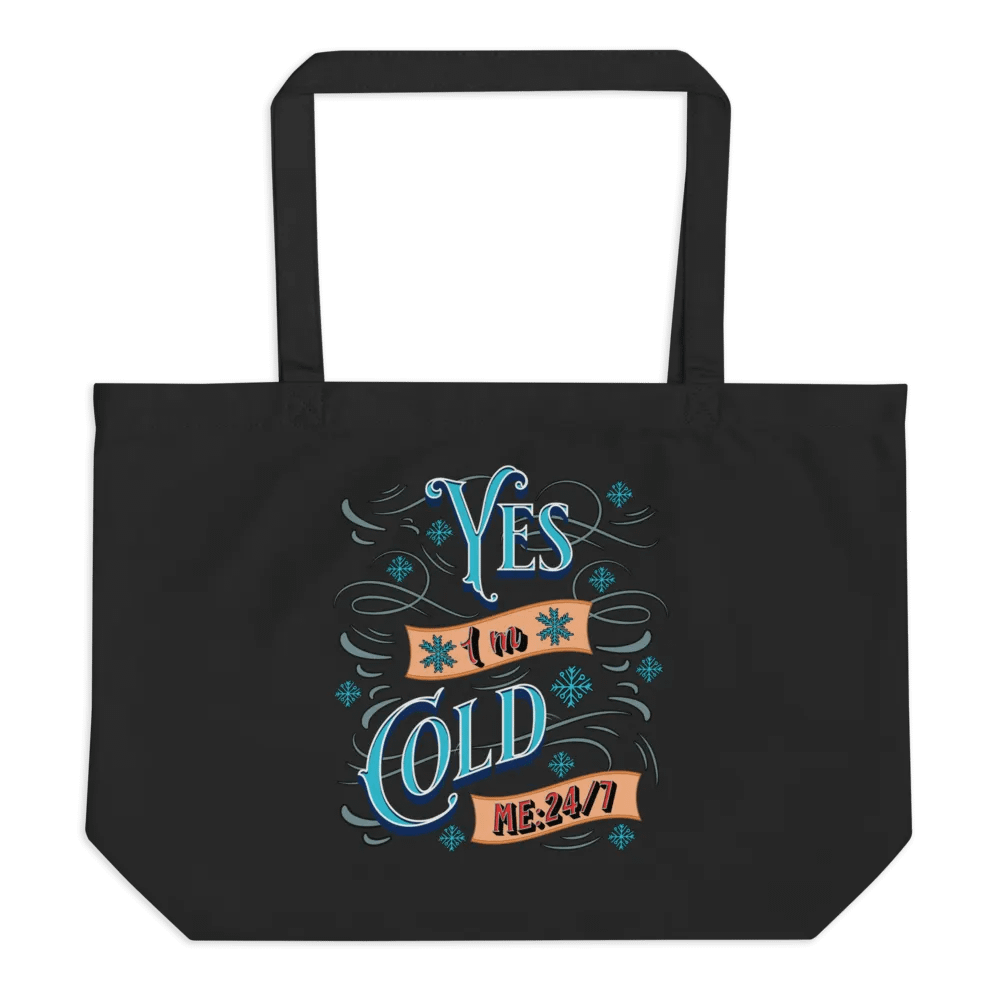 Yes Im Cold ME24/7 Chill Vibes Organic Tote Bag product image (1)