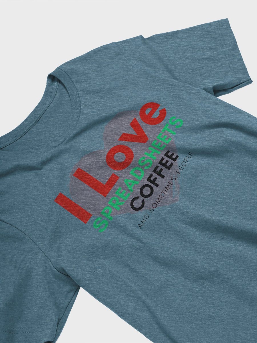I Love Spreadsheets, Coffee, and Sometimes, People (Super-Soft Tee) product image (111)