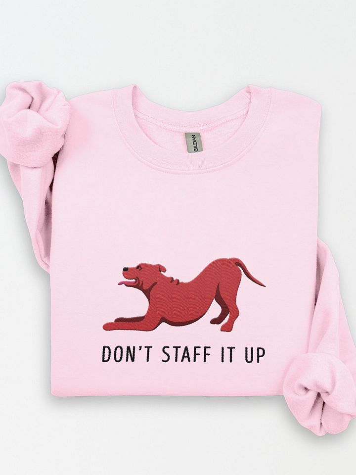 Don't Staff It Up Sweatshirt (Embroidered) of a Staffordshire Terrier(Red) product image (1)