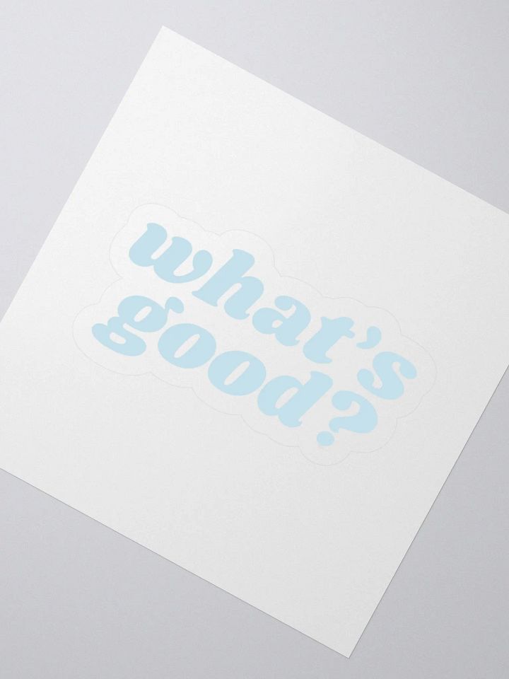 "What's Good?" Kiss Cut Sticker (Blue) product image (5)