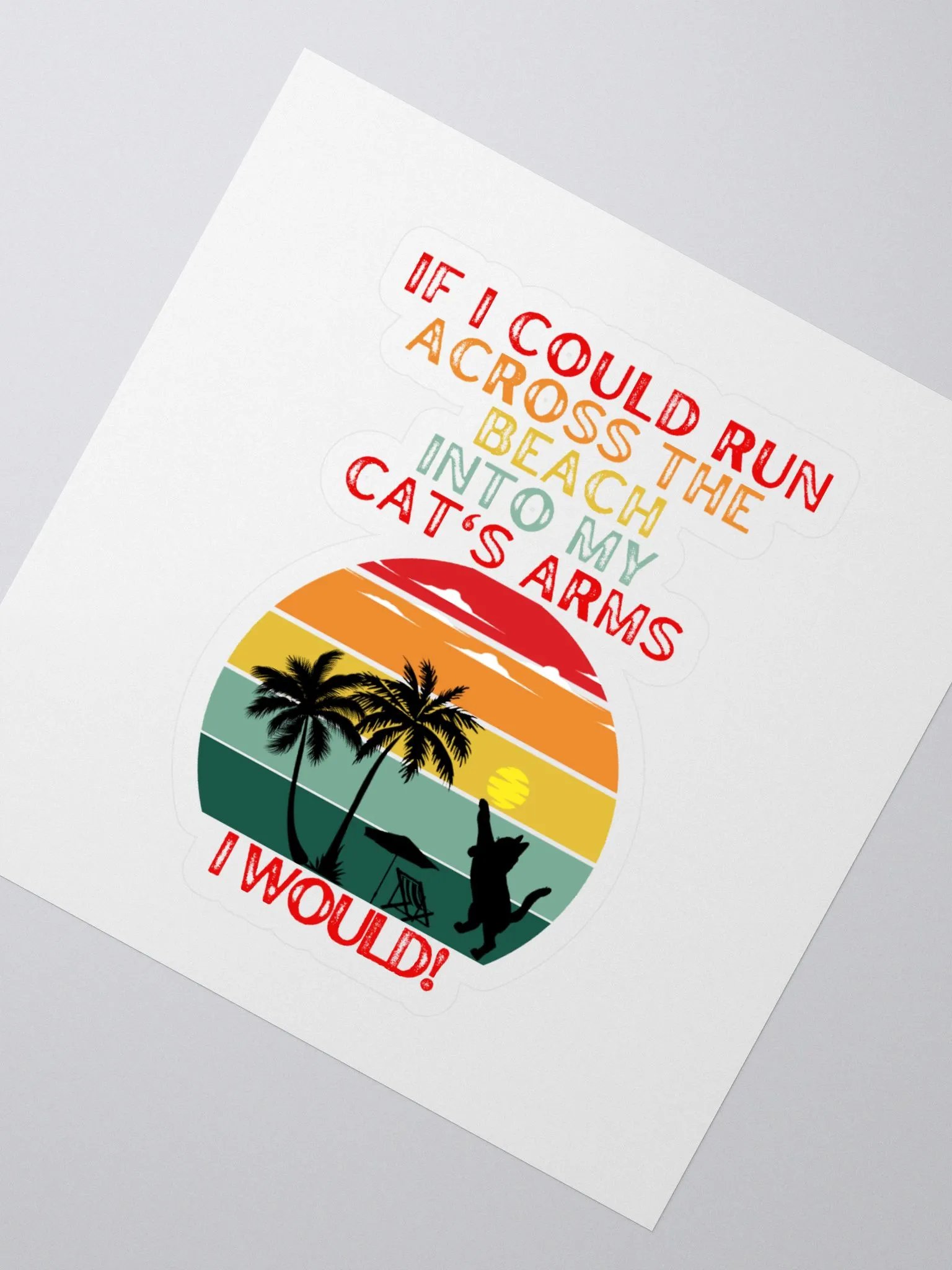 If I Could Run Across the Beach Into My Cats Arms I Would Kiss-Cut Stickers product image (2)