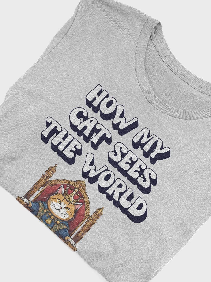 How My Cat Sees The World - Cat Lovers T-shirt product image (28)