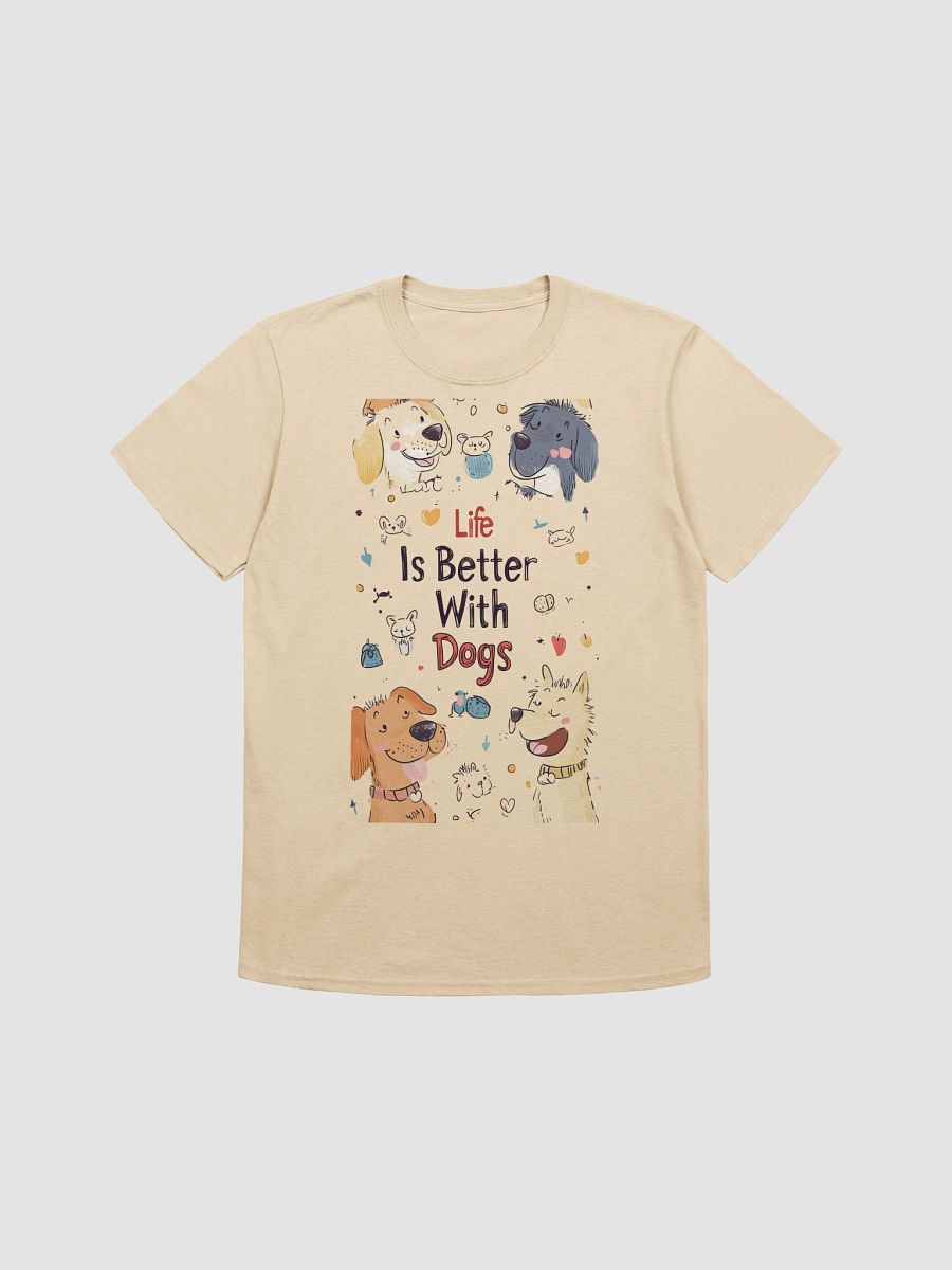 Life Is Better With Dogs T-Shirt product image (2)