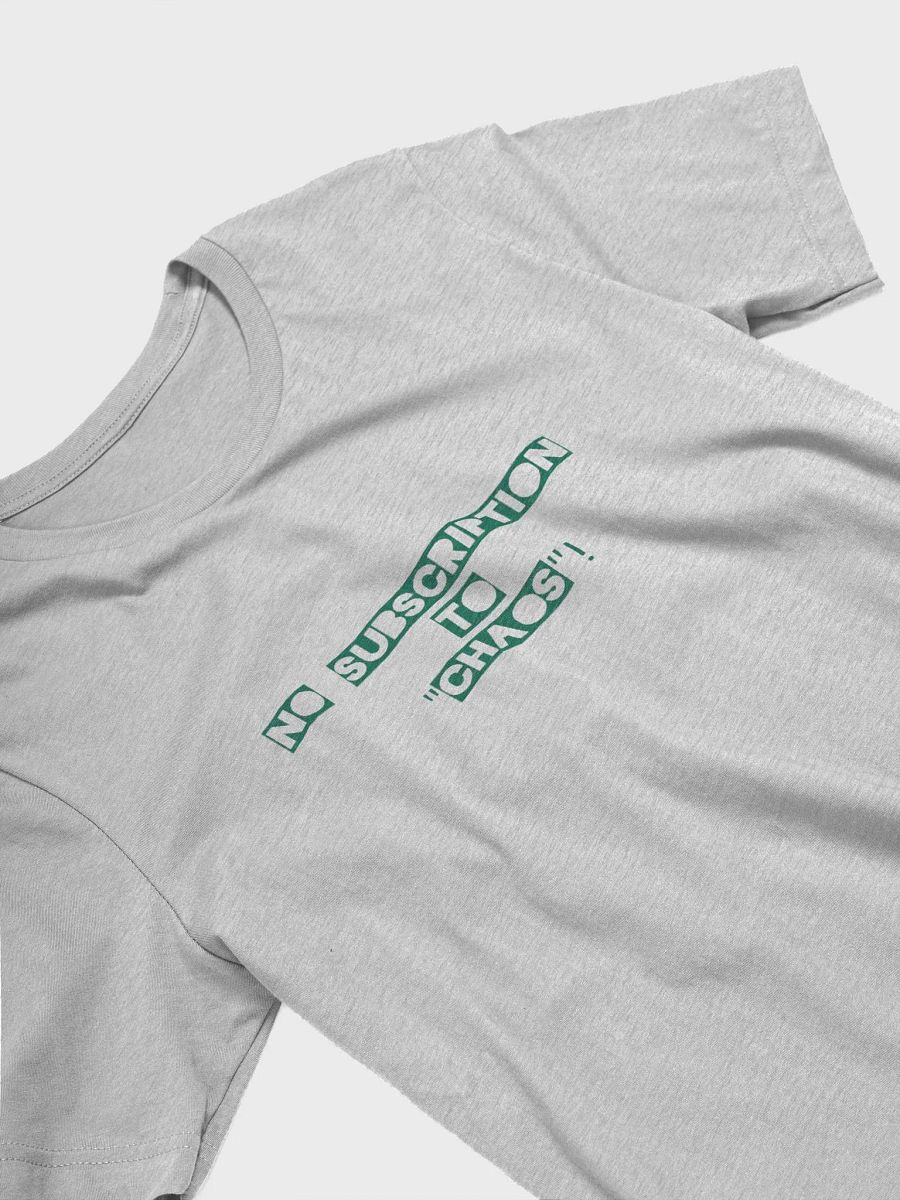 No Subscription to Chaos T-shirt product image (32)