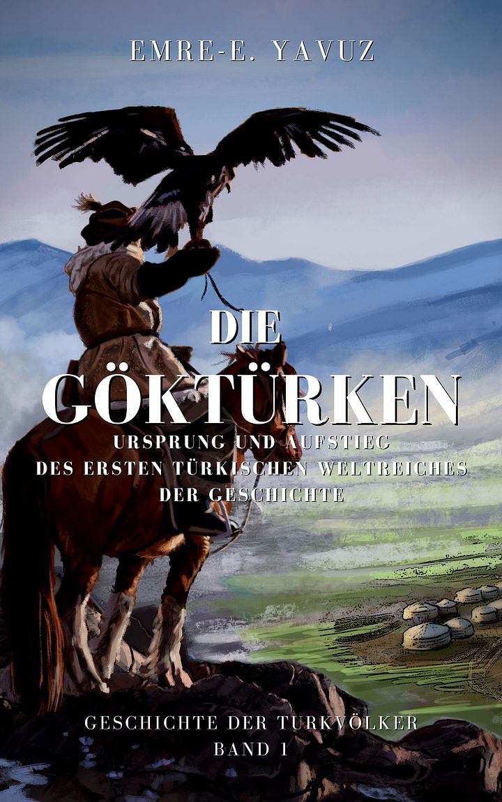 Die Göktürken: Ursprung und Aufstieg (2022 eBook) product image (1)