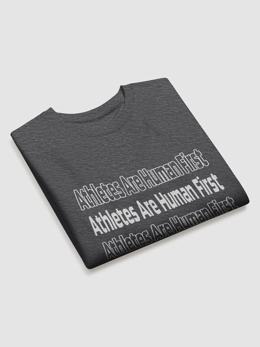 Athletes Are Human First Crewneck (White Text) product image (3)