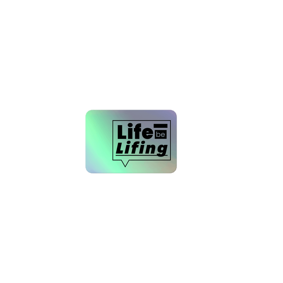 "Life be Lifing" Holo Sticker product image (1)