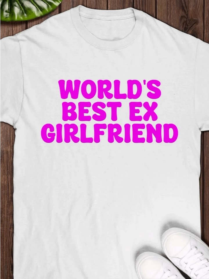World's Best Ex Girlfriend T-shirt product image (1)