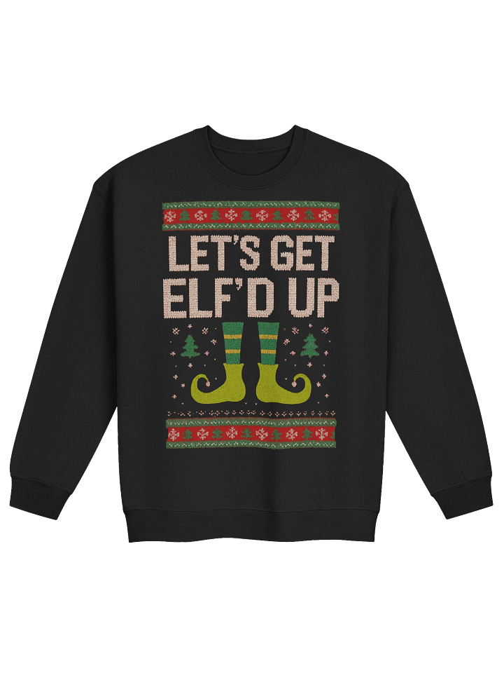 Festive 'Get Elfed Up' Holiday Sweatshirt product image (2)