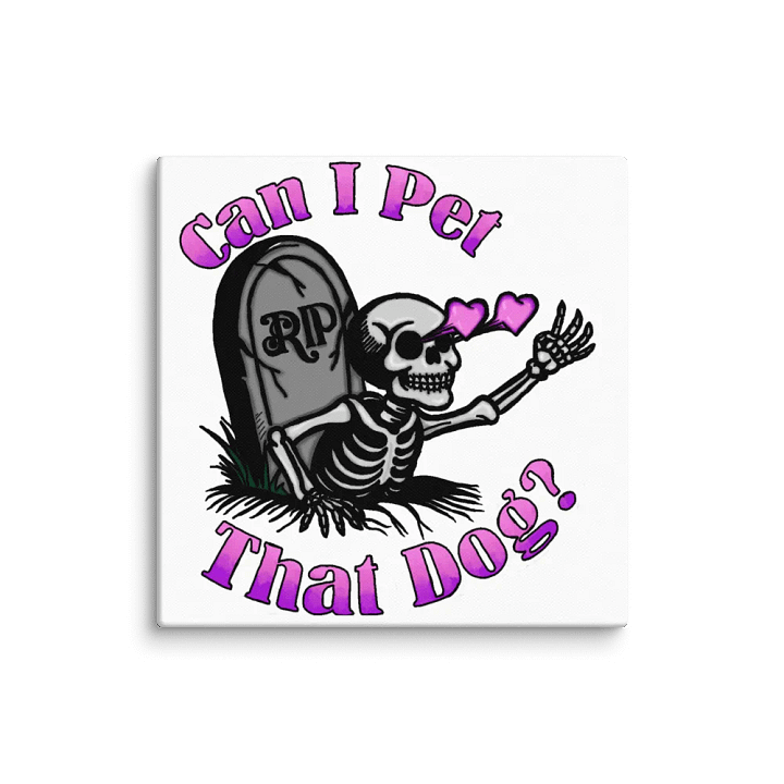 Can I Pet That Dog? Canvas product image (2)