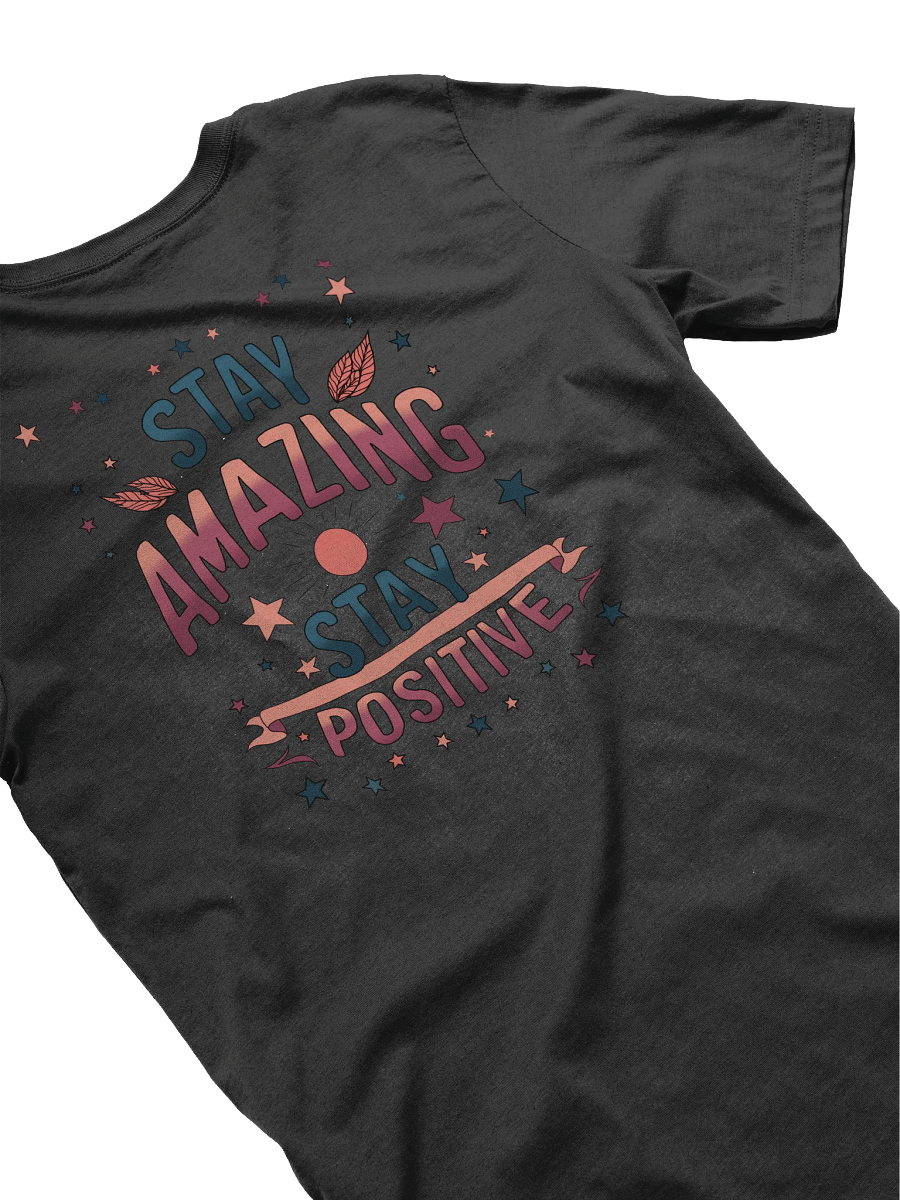 Stay Amazing, Stay Positive - Unisex Tee product image (1)