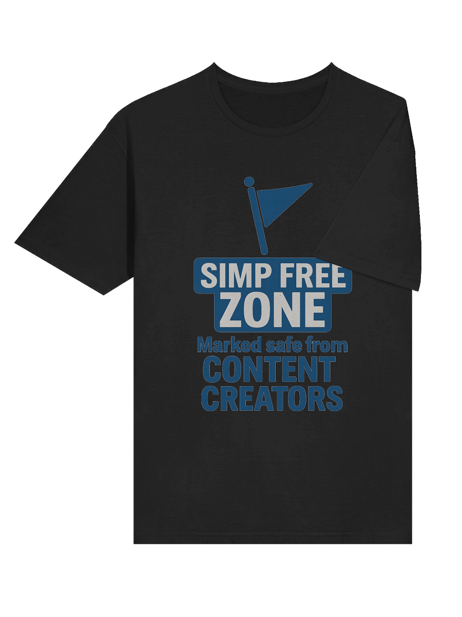 🚫 Simp-Free Zone Shirt – Marked Safe from Content Creators product image (52)