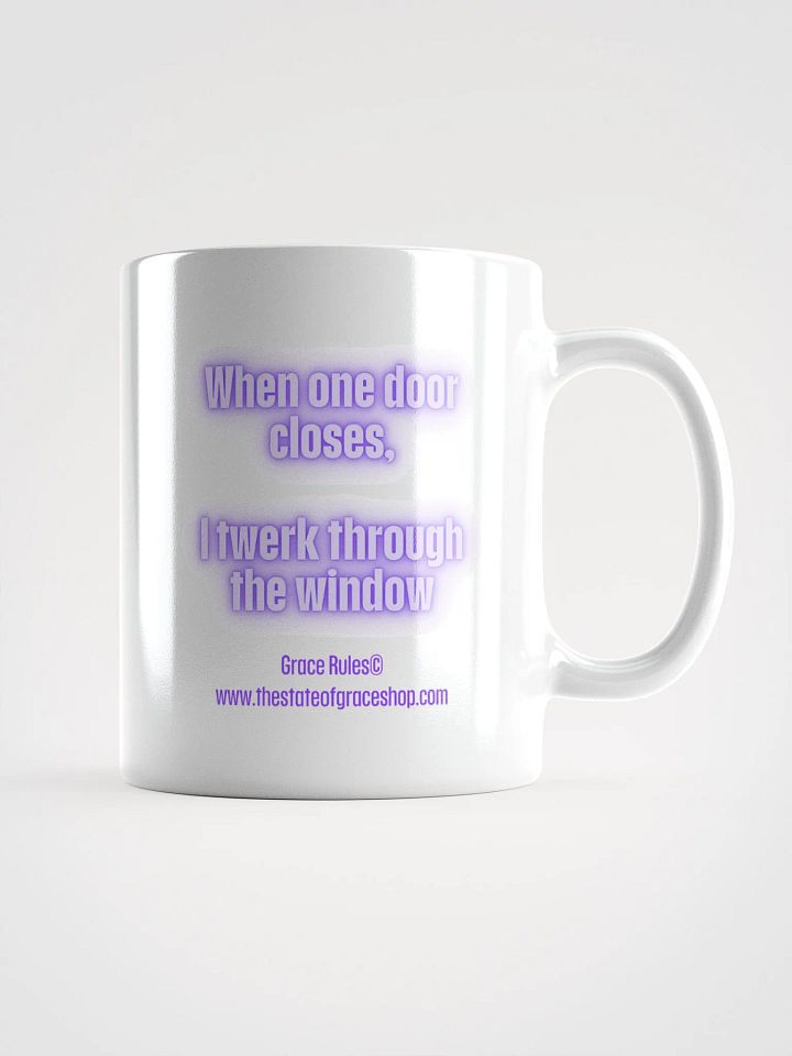 FUNNY MUGS 4 U - “When one door closes, I twerk through the window.” product image (1)
