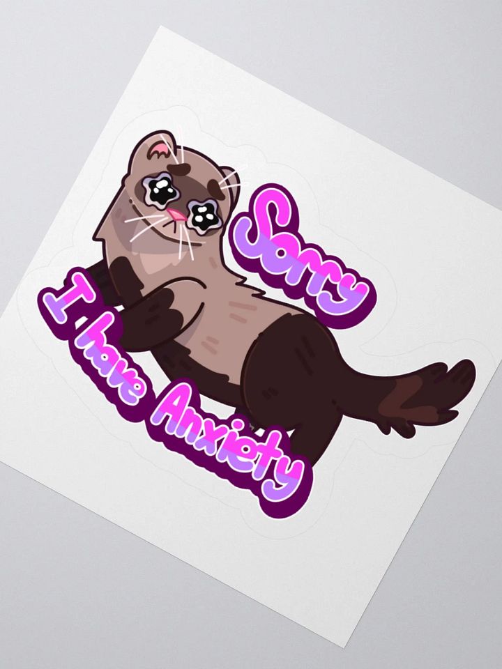 "Sorry I Have Anxiety" Ferret Sticker product image (2)