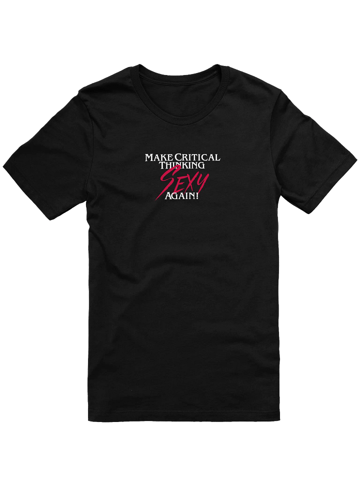 Make Critical Thinking Sexy Again! Black/Grey Unisex product image (1)