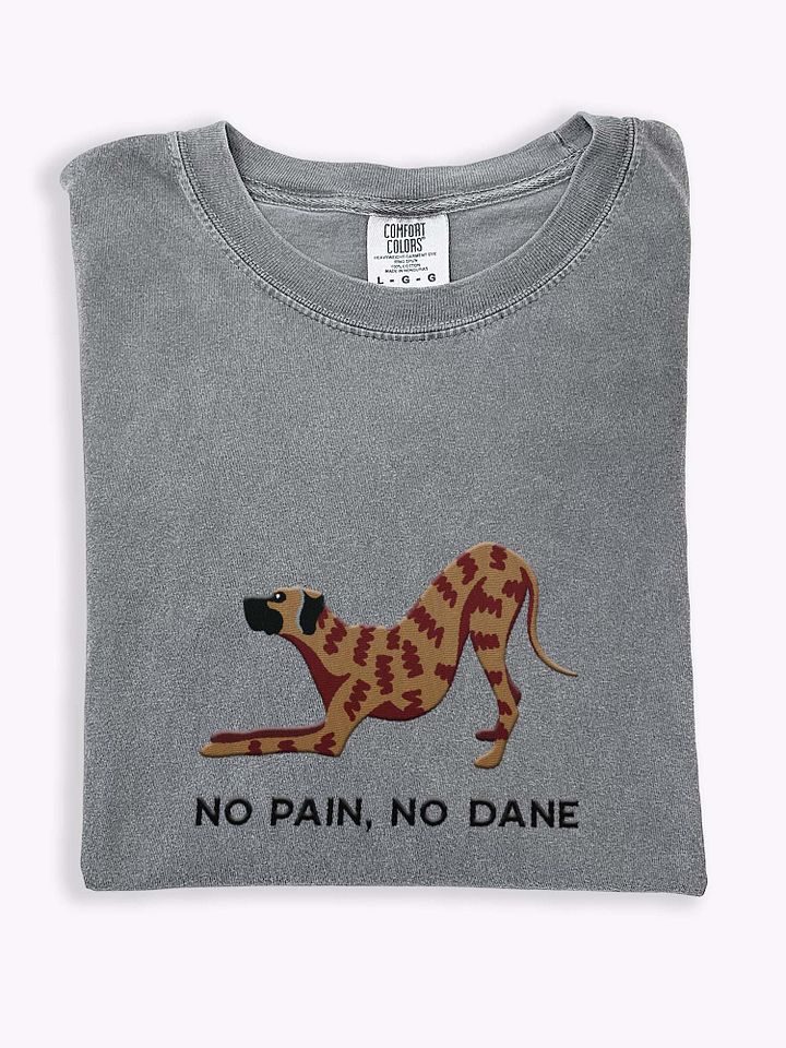 No Pain, No Dane T-Shirt(Embroidered) of a Great Dane(Brindle) product image (1)