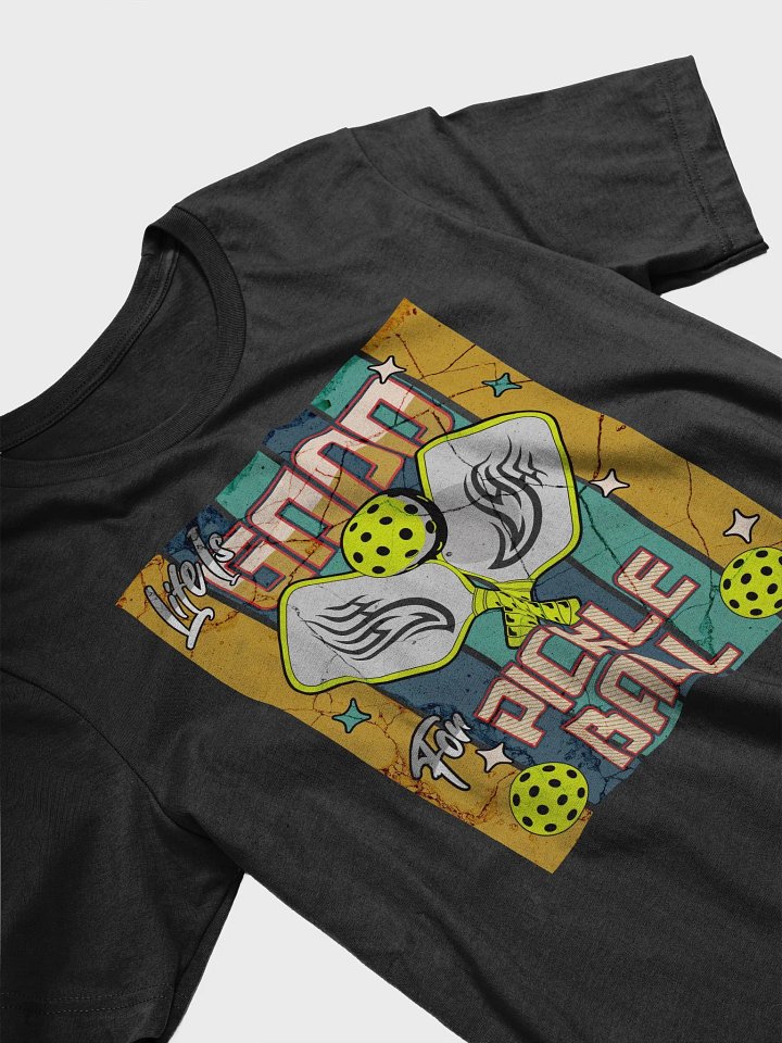 Life Is Good For Pickleball Vibes Tee product image (14)