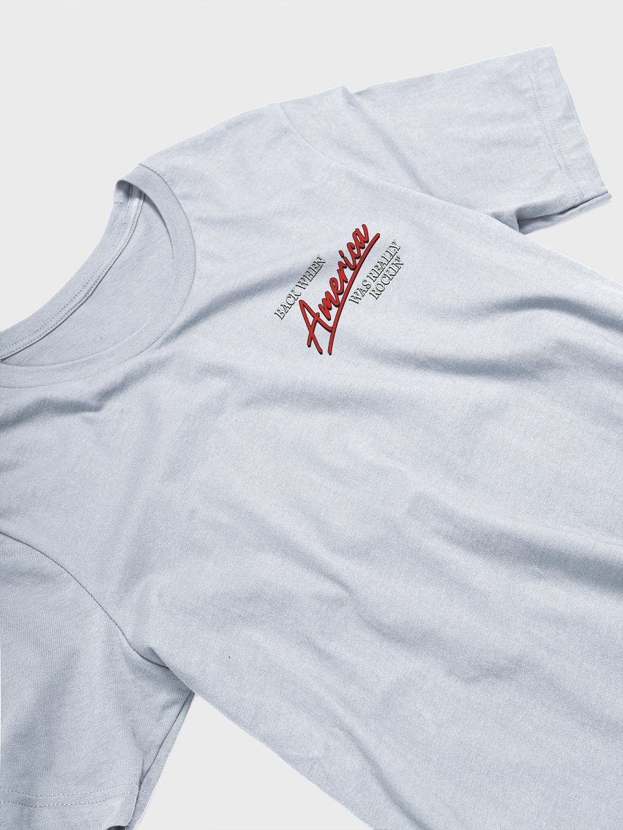Back When America Was Really Rockin' T-Shirt product image (3)
