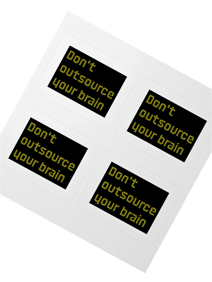 "Don't outsource your brain" sticker product image (5)