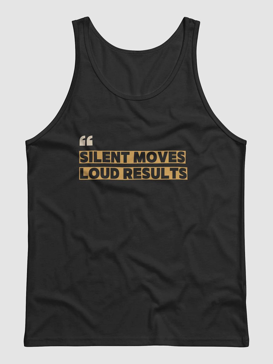Silent Moves, Loud Results Tank product image (1)