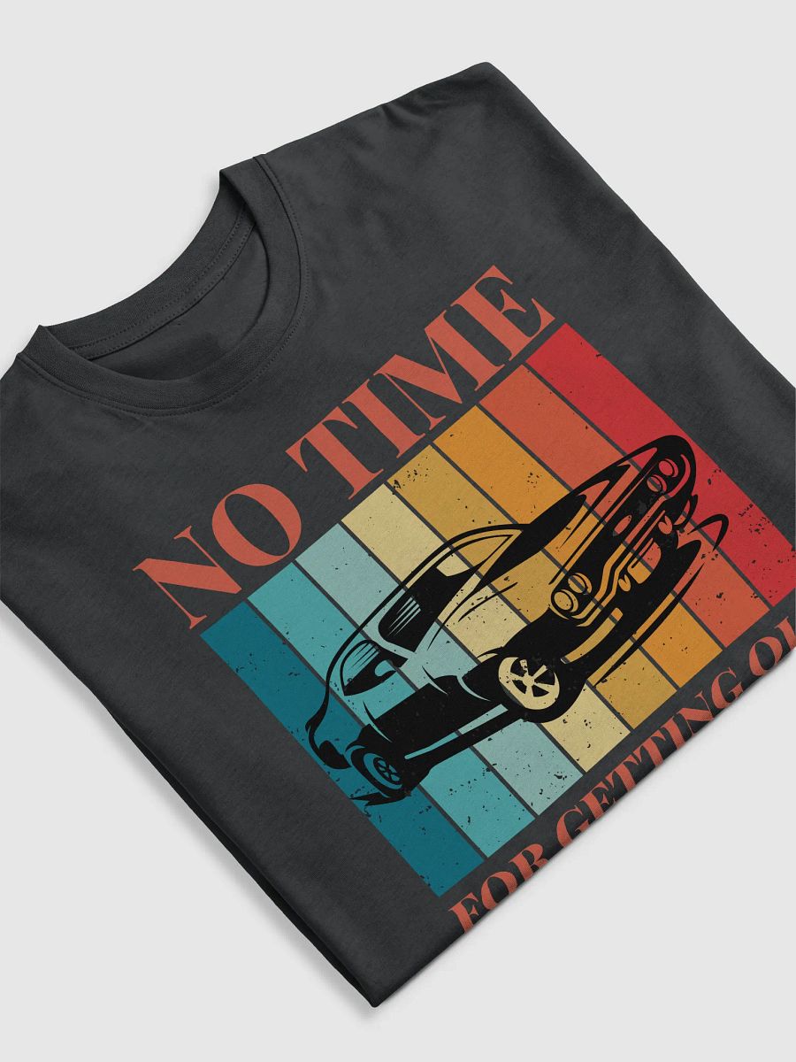 No Time For Getting Old Classic Mucle Car T-Shirt product image (5)