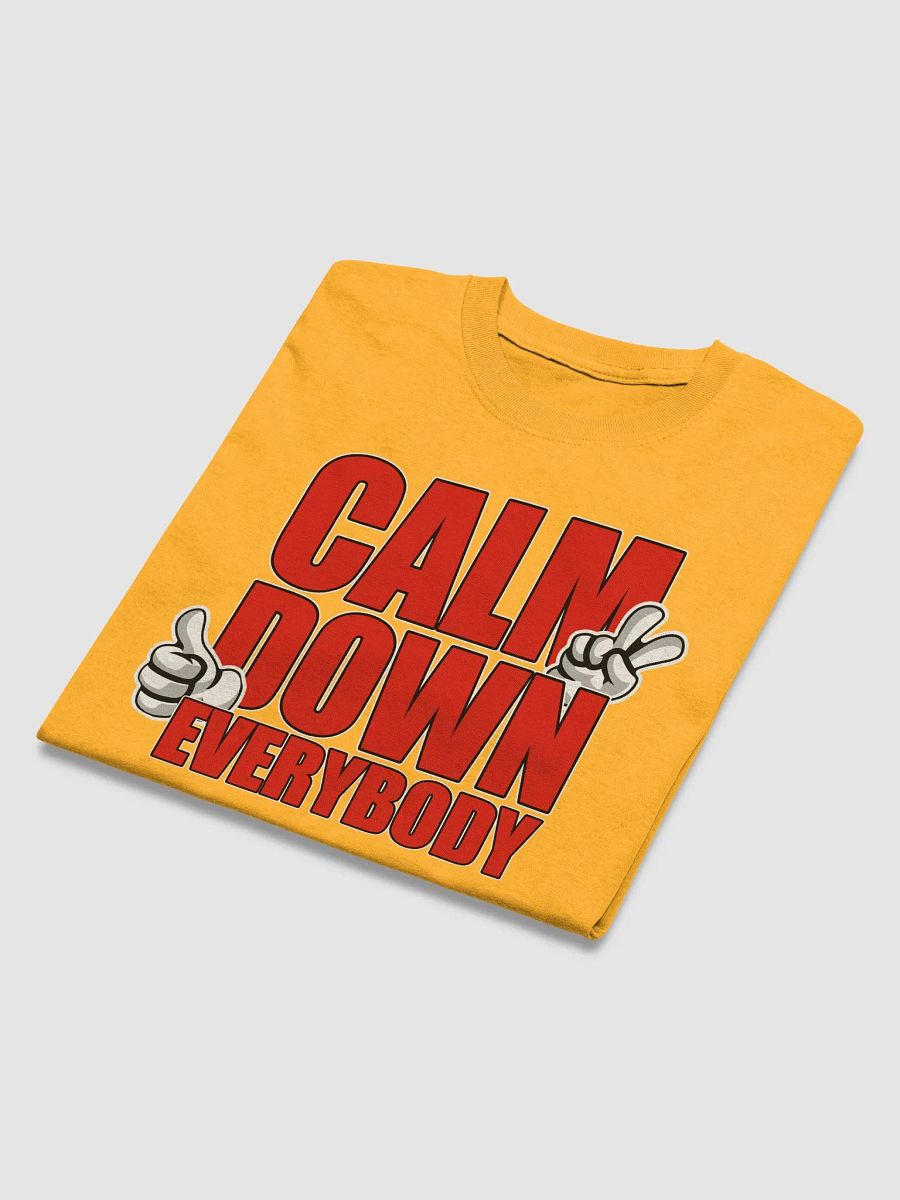 CALM DOWN EVERYBODY product image (3)