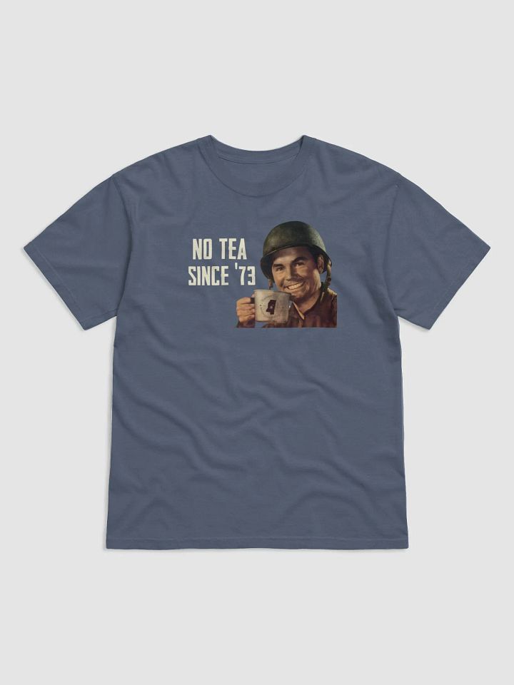 No Tea Since '76 Tee product image (1)