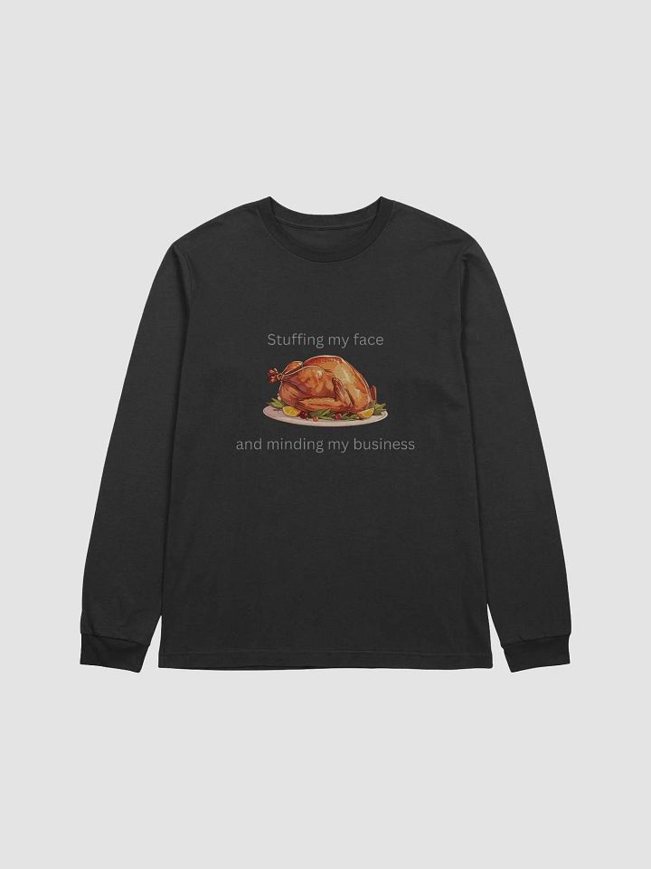 Stuffing My Face and Minding My Business Long Sleeve Tee product image (2)