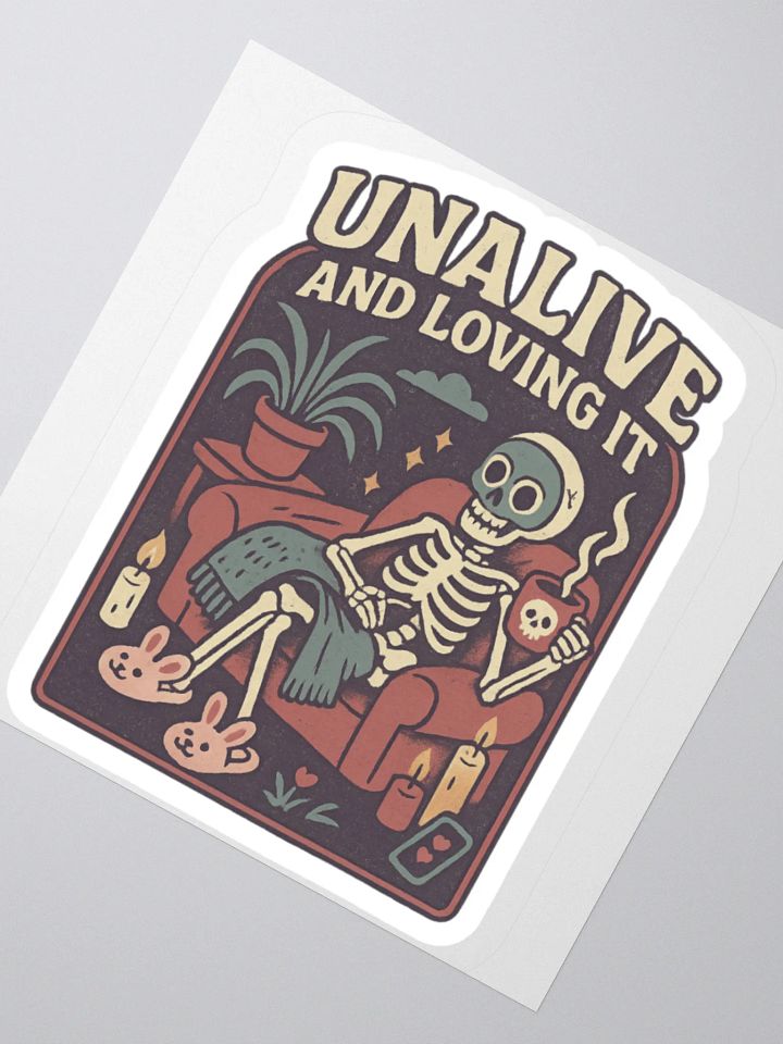 Unalive And Loving It Sticker product image (6)