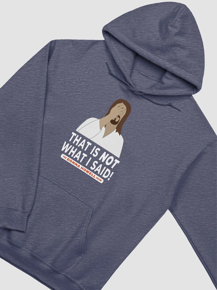 "That Is NOT What I Said" Jesus Facepalm Pullover Hoodie product image (1)