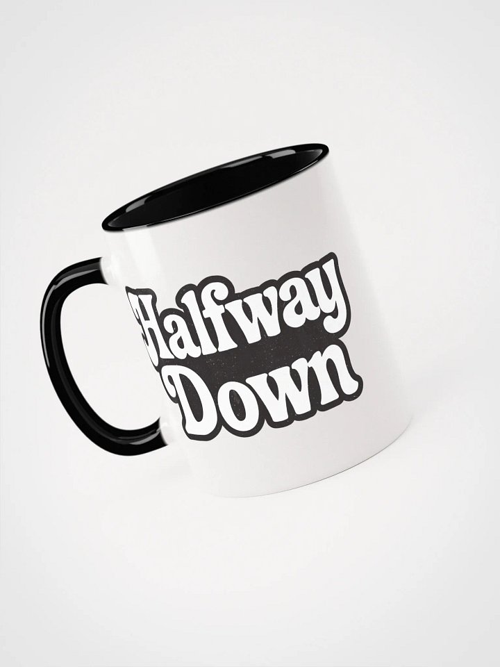 Halfway Down Coffee Mug - (11oz or 15oz) product image (1)