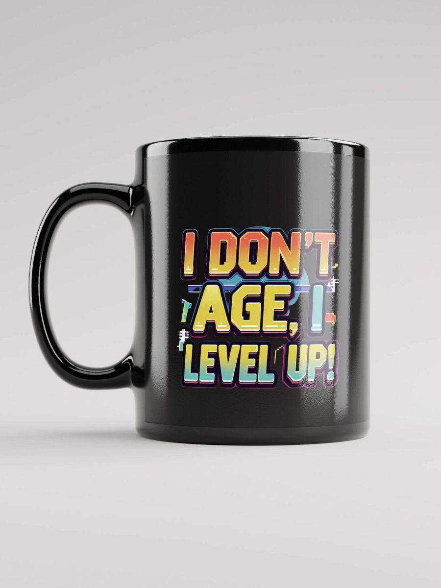 I Don´t Age, I Level Up Black Glossy Mug product image (11)