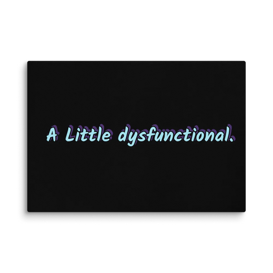 A Little dysfunctional 18"x26" Wall Art product image (1)