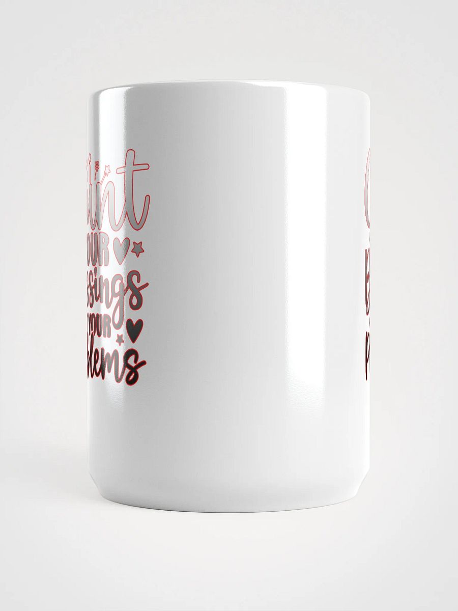 Count Your Blessings, Not Your Problems – Ombre Gray to Black text mug with Red Outline product image (5)